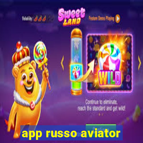 app russo aviator